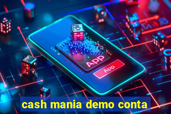 cash mania demo conta